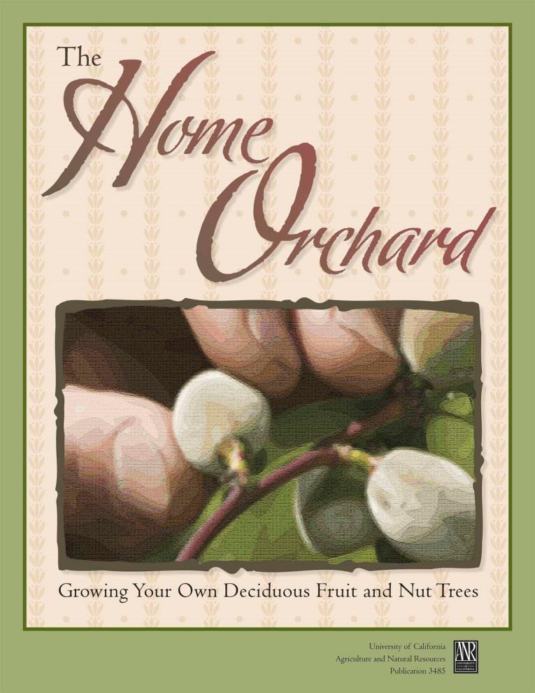 The Home Orchard: Growing Your Own Deciduous Fruit & Nut Trees Ordering: