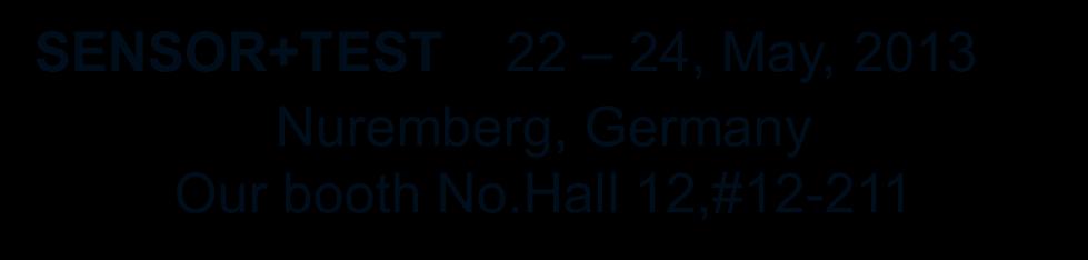 :# 1748 SENSOR+TEST 22 24, May, 2013 Nuremberg, Germany Our booth No.