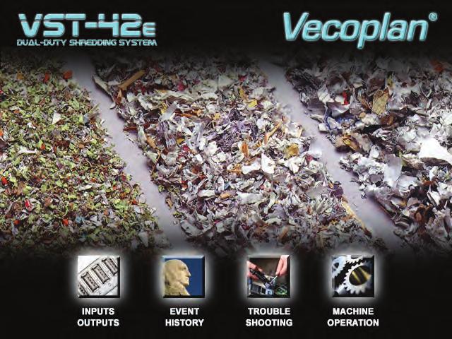 Vecoplan Mobile Document & Product Destruction Systems Advanced Controls and User-Friendly Interface At the heart of the VST42e mobile shredding system is an advanced, PLC driven control system.