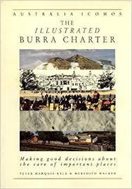 Burra Charter, 1999 To provide guidance for conservation and management of places of cultural significance Landscapes modified by human activities The importance of understanding and safeguarding