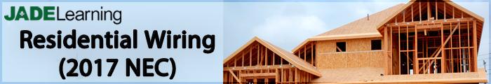 Residential Wiring (2017 NEC) (Homestudy) Idaho Electrical License This course will cover the requirements in the 2017 NEC for installing electrical systems in dwelling units.