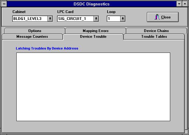 Service and troubleshooting Click Here to Close LPC Diagnostics Click Here to Select SDC Circuit Click Here to Select Loop Controller Card Click Here to Select Cabinet Device Trouble Tab Device
