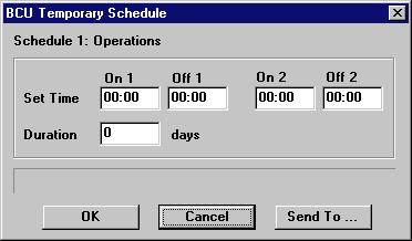 6.1.6. BCU Temporary Schedule ON and OFF operation times for temporary, or override schedules are defined at the BCU Temporary Schedule dialog box.