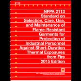 Overview Industry Standards NFPA 2113: Selection, Care, Use, and Maintenance of Flame-Resistant Garments for Protection of Industrial Personnel Against Short-Duration Thermal Exposures From Fire.
