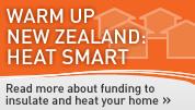 Subsidies and assistance for insulation and heating EECA Warm Up New Zealand Heat Smart Subsidies Following on from the budget announcement of an allocation of $323.