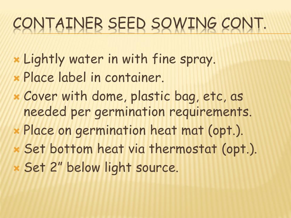Lightly watering with a spray mist to settle the media. Label should include vegetable variety and date seeded; when bumping up also include that date.