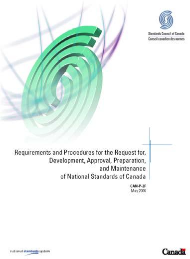 Canadian Standards Development Overview As an SDO, ULC procedures must comply with SCC: - CAN-P-1, Accreditation of an SDO - CAN-P-2, Criteria and Procedures for the Preparation and Approval of