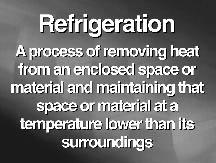 refrigeration cycle This cycle, is based on the physical principle that a liquid extracts heat from the surrounding area as it expands (boils) into a gas.