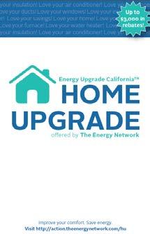 Home Upgrade Up to $3,000 in rebates and incentives Simpler menu-based approach Measure specific incentives mean accurate estimates No energy audits Two