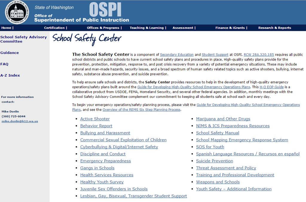 State of Washington Initiatives Office of Superintendent of Public Instruction (OSPI) School Safety Center Requirement for safety plans and procedures ICS certification required for