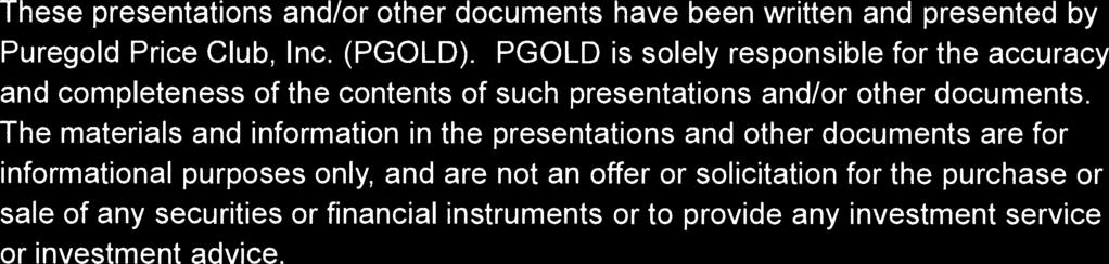 The materials and information in the presentations and other documents are for informational purposes only, and are not an offer