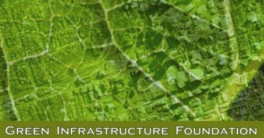 Green Infrastructure Foundation Our mission is to provide resources,