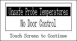 Chamber Pressure High If the chamber pressure is above the pre-set maximum for a cycle, then the door will be prevented from opening, even if the 