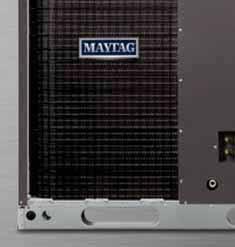 All Maytag packaged systems are quality checked and computer run-tested for performance at the manufacturing facility.