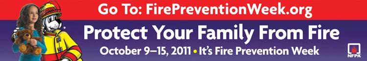 Fire Prevention Month 2011 National Fire Protection Association has named Protect Your Family From Fire as the theme for this year s Fire Prevention Week.