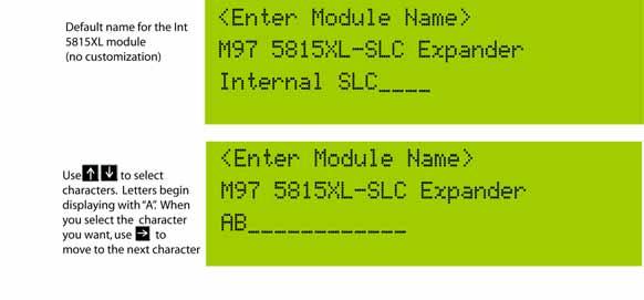 Programming Press the to move to the next character. Figure 9-1 Edit module Name Programming Screen Example 9.2.1.2 Setting the 5815XL Wiring Class This option applies only to the 5815XL.