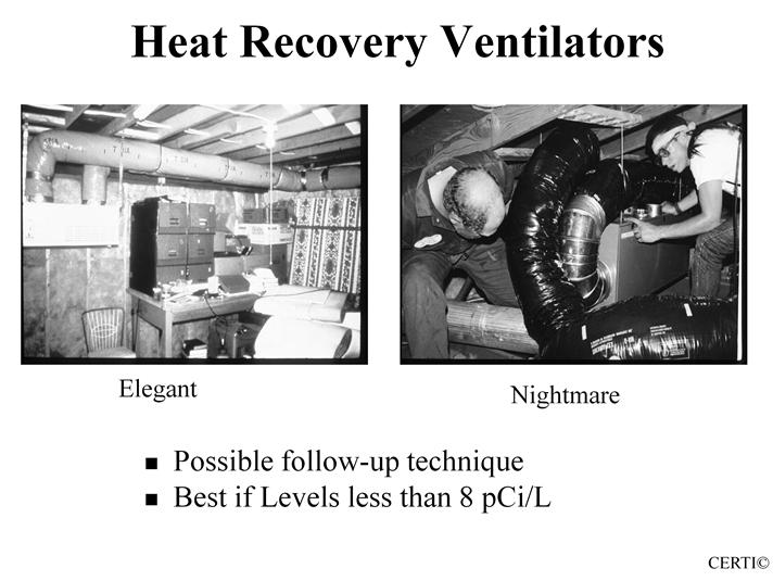 Topic 5 - Audio 54 Heat Recovery Ventilators (a.k.a. Air-to-Air Heat Exchangers) Reduce radon through dilution.