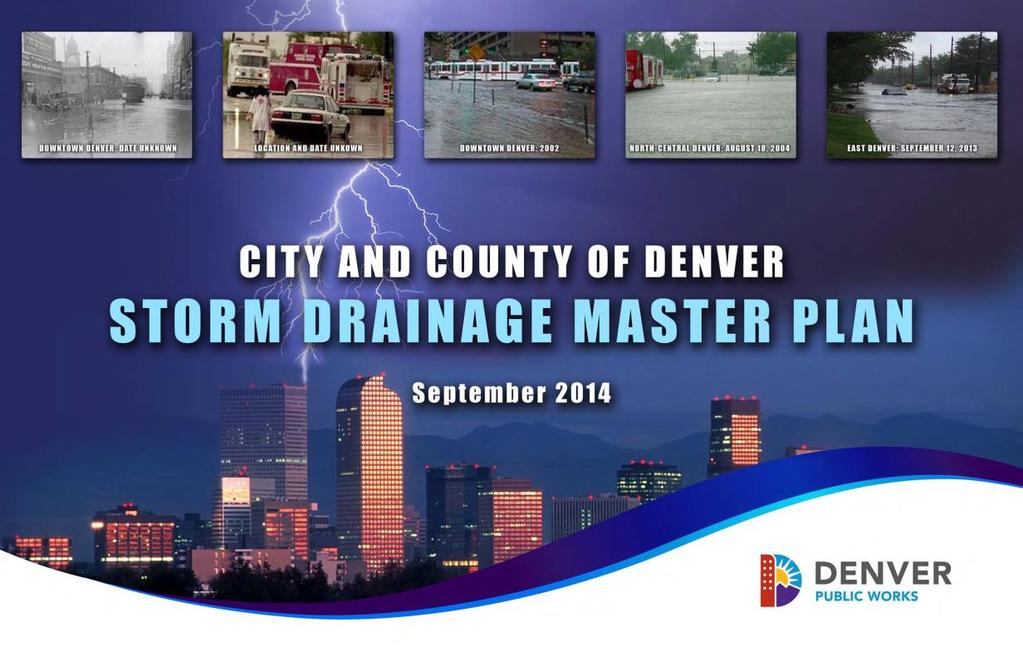 Storm Drainage Master Plan (SDMP) Update In accordance with Denver Revised Municipal Code, Division4, Section 56-110, Denver s Storm Drainage Master Plan is updated every five (5) years in order to