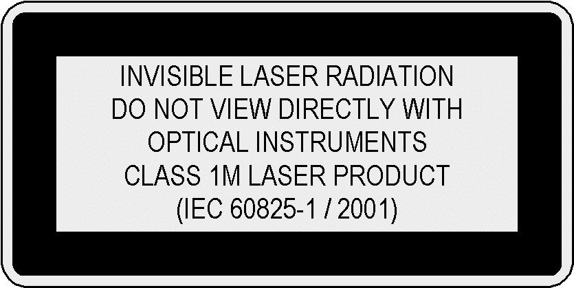 All laser sources bear the laser warning label The class 1M laser sources (all OTDR test engines) bear the laser label The class 2 laser source (E6007A) bears the laser label All modules also bear