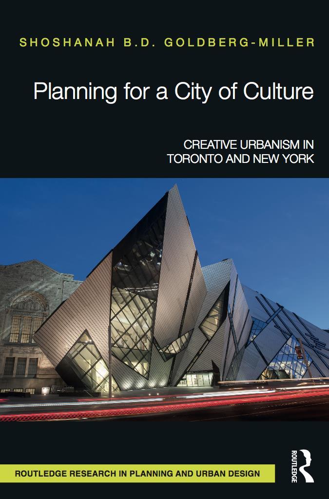 Planning for a City of Culture Creative Urbanism in Toronto and New York Shoshanah B. D.