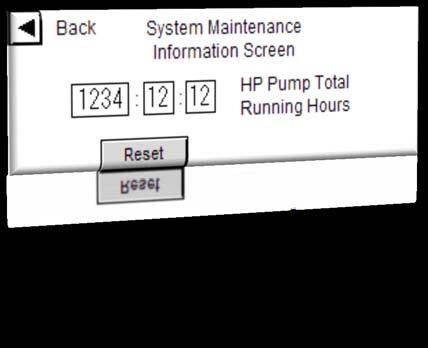 13.6 Accessing High Pressure Pump Hour Meter To view the current amount of running hours endured by the high pressure pump, press on the arrow in the lower right corner of the System Menu screen as