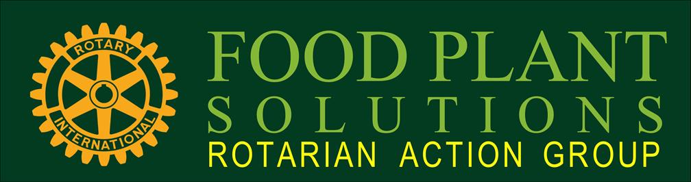 Acknowledgements This publication has been developed as part of a program undertaken by Food Plant Solutions Rotarian Action Group, made possible with funding from Rotary District 9830 It would have