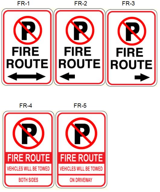10.3 FIRE ROUTE SIGNS Fire route signs must be installed along identified fire routes at approximately 30 m intervals or as frequently as deemed necessary to identify the route in the judgement of