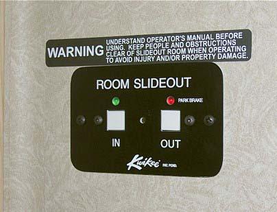 Make sure all slideout rooms are clear of people who could be harmed or obstacles that could cause damage prior to operating any slideout rooms.