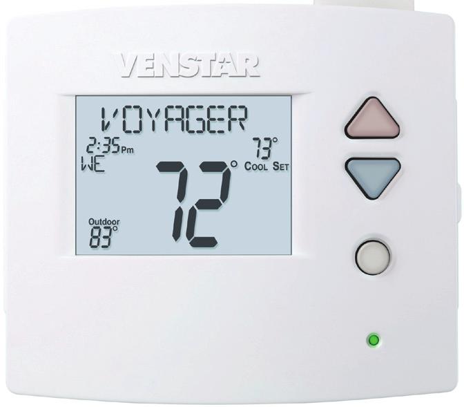Thank You Congratulations and thank you for purchasing your new Venstar VOYAGER thermostat.