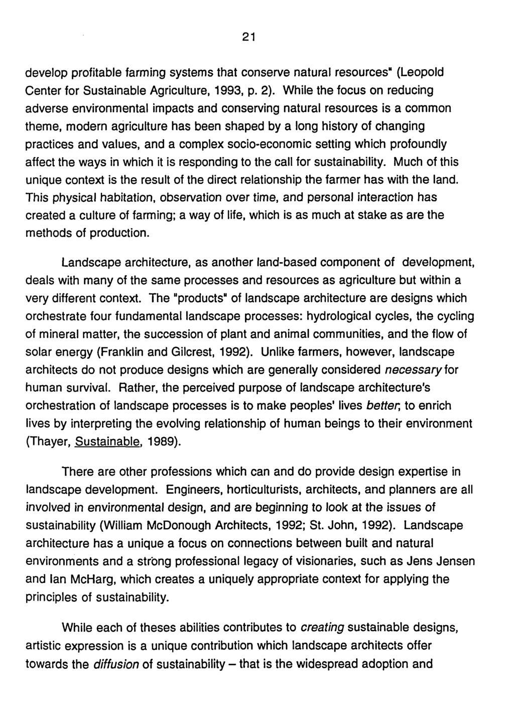 21 develop profitable farming systems that conserve natural resources" (Leopold Center for Sustainable Agriculture, 1993, p. 2).