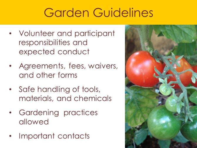 SLIDE 9: GARDEN PLANNING AND DESIGN Community gardens should be developed as lasting places for a community to gather and grow nutritious food together.