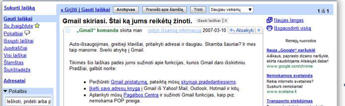 Šiuo metu populiari elektroninio pašto sistema yra www.gmail.com. INTERNETINIS PAŠTAS GMAIL Gmail tai interneto paštas, sukurtas vadovaujantis idėja, kad el.
