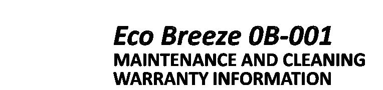 MAINTENANCE AND CLEANING Turn Eco Breeze off and unplug the unit before cleaning. Use only a soft, damp cloth to gently wipe the unit clean.
