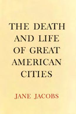JANE JACOBS Probably one of the most famous American writers on urban planning and city economy, Jane Jacobs (1916 2006) is best known for her contributions and harsh critiques of urban renewal