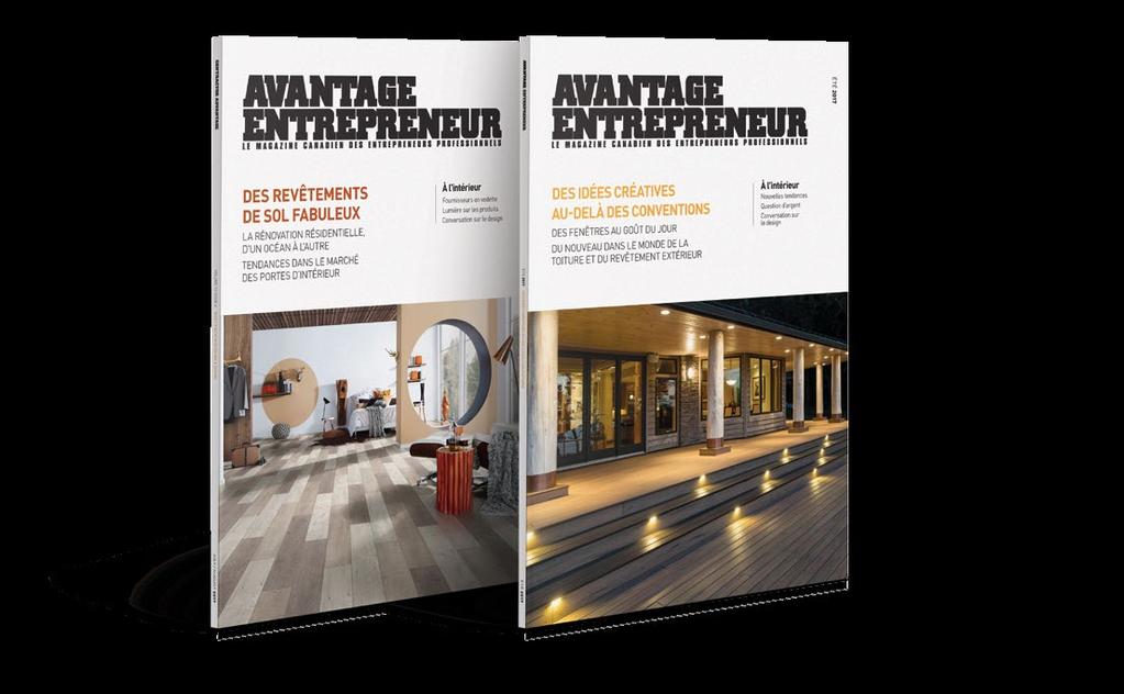 Francophone Edition Launched in 2010, Avantage Entrepreneur (AE) is the French edition of Contractor Advantage with relevant content catering directly to Francophone contractors and consumers.