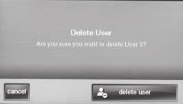 Deleting a User Code 1. Press one of the CHANGE USER buttons. 2. Press DELETE USER. System Toolbox 3. A confirmation screen will display to 4. be sure you really want to delete the user.