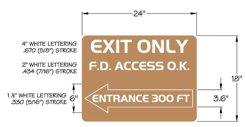 SPECIAL FIRE DEPARTMENT ACCESS SIGN SPECIAL APPLICATION EXIT ONLY F.D. ACCESS NOTES: 1. The sign plate shall be 24x18 inches with a thickness of.080 aluminum construction and 1½ inch radius corners.