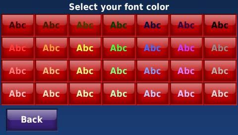 If you select Custom, touch Next and follow the prompts on the screen to select the background color and font color. 7.
