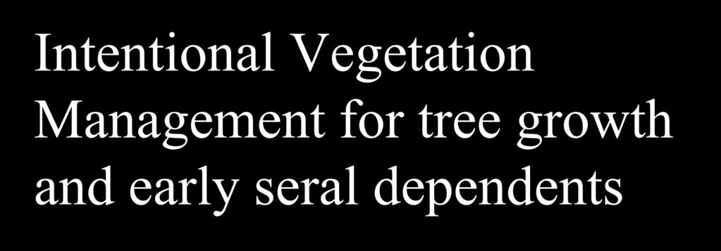 Intentional Vegetation Management for