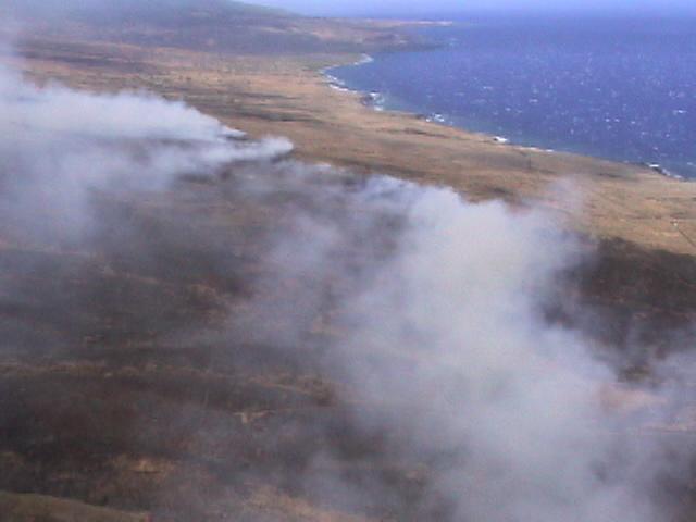 Kahikinui, Maui July 2003 fire: more than 2,000 acres burned in a month. September 2006 fire: more than 5,000 acres burned.