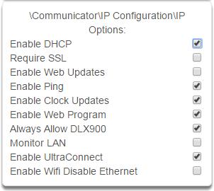 without user intervention. The default is pool.ntp.org 16 IP Options 1. Enable DHCP Allow the panel to be automatically assigned an IP address by the network. 2.