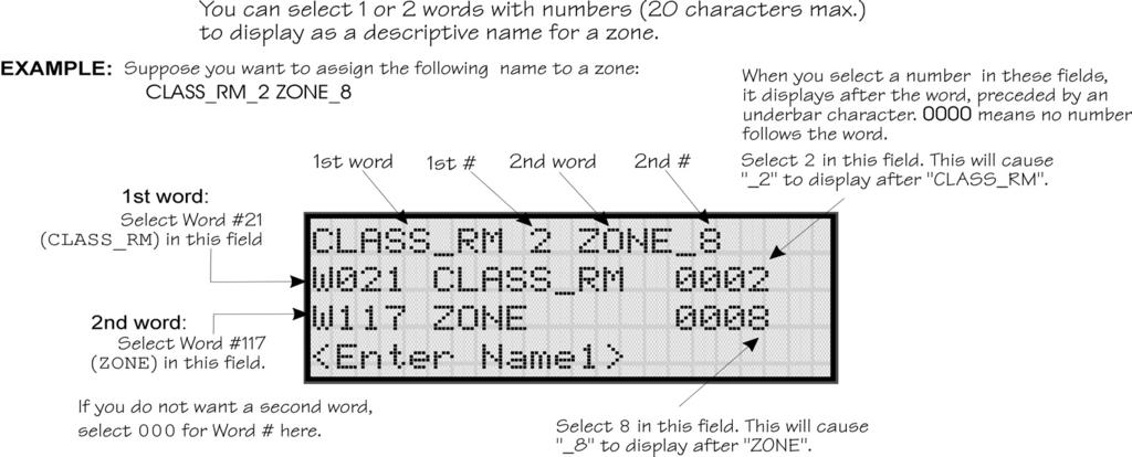 Programming 7.2.1.1 Edit Zone Name 7. Press 1 to edit the selected zone s name. A screen similar to the one shown in Figure 7-2 displays.