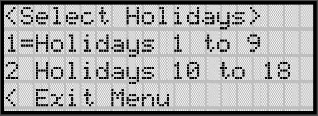 Programming 7.5.5 Holiday Days Up to 18 dates can be designated as holidays.