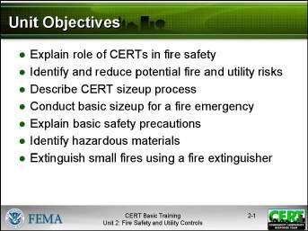 Unit Objectives Display Slide 2-1 Tell the participants that at the end of this unit, they should be able to: Explain the role that CERTs play in fire safety.