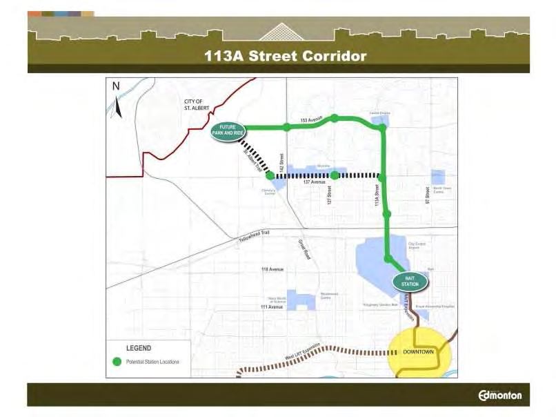 What we heard: 113A Street Corridor Key Benefit: Access to Shops and Parks Recreation centres and parks Access to North West Edmonton and City of St.
