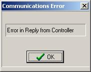 If during either uploading or downloading, the communications error window opens, With the error message Error in reply from controller then check that the data transfer lead is connected
