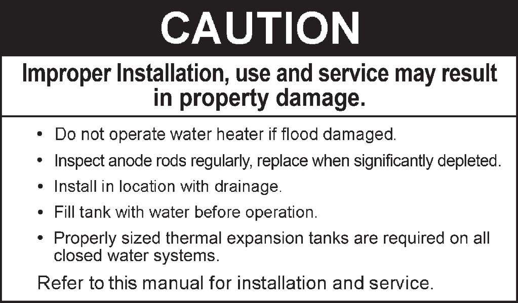 If the unit is exposed to the following, do not operate heater until all corrective steps have been made by a qualified service agency. 1. External fire. 2. Damage. 3. Firing without water.