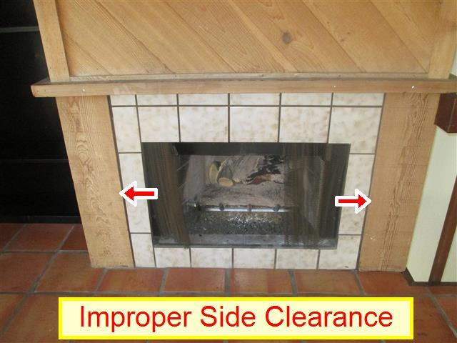 There should be no combustible materials within the first 6 inches of the fireplace opening. Currently the wood siding less than 6 inches from the opening of the fireplace.