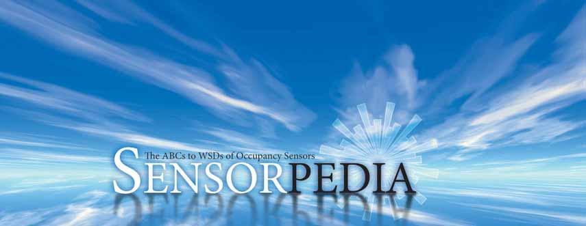 SENSOR SWITCH SENSORPEDIA PRODUCT INFORMATION Sensor Selection Guide This guide is intended to assist with choosing the appropriate Sensor Switch occupancy sensor for your space and application.