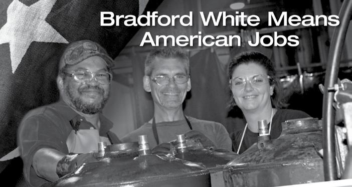 While other companies have moved manufacturing facilities south of the border, Bradford White has invested in American jobs.